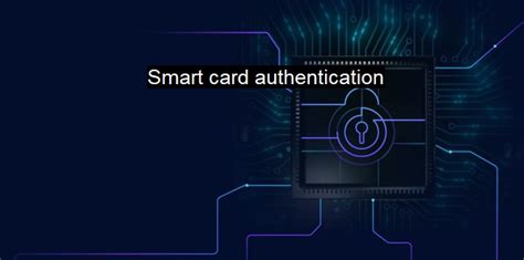 cybersecurity login or smart card|Understanding Smart Card Authentication .